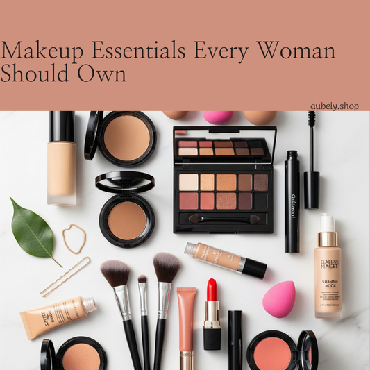 Makeup Essentials Every Woman Should Own