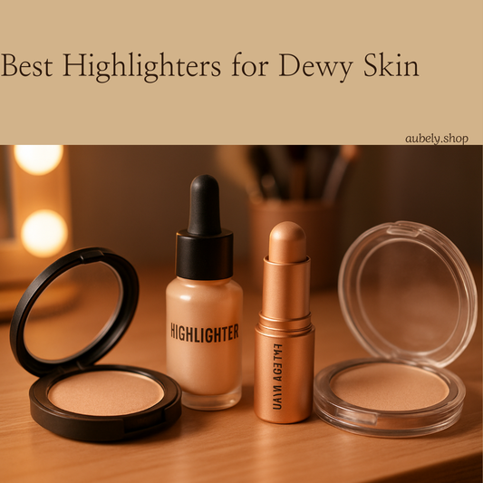 Best Highlighters for Dewy Skin