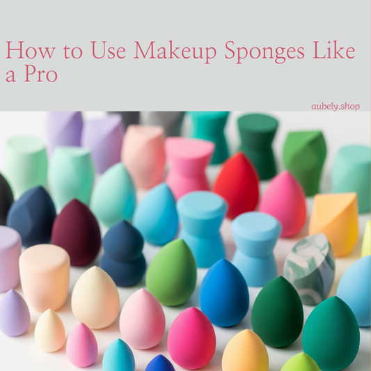 How to Use Makeup Sponges Like a Pro