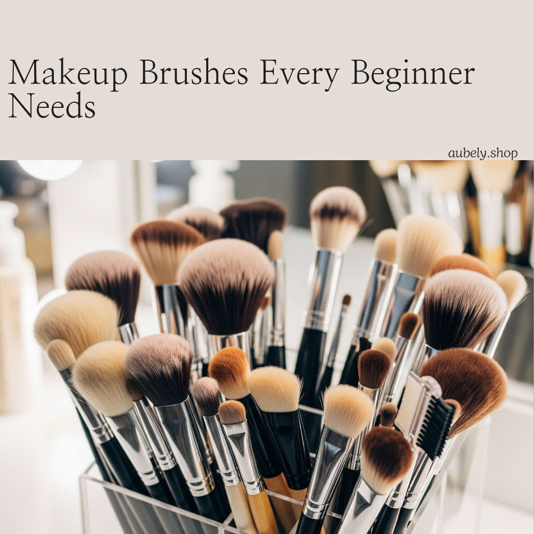 Makeup Brushes Every Beginner Needs