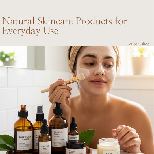 Natural Skincare Products for Everyday Use