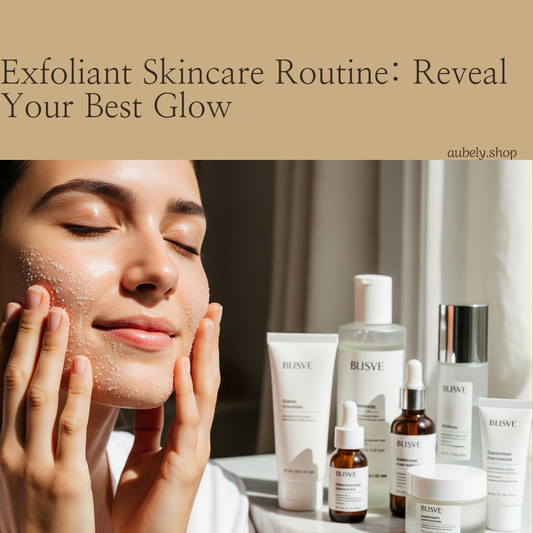 Exfoliant Skincare Routine: Reveal Your Best Glow