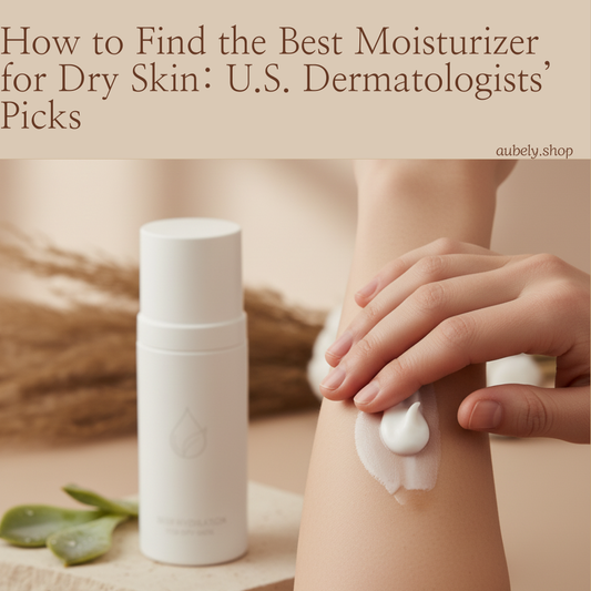 How to Find the Best Moisturizer for Dry Skin: U.S. Dermatologists’ Picks