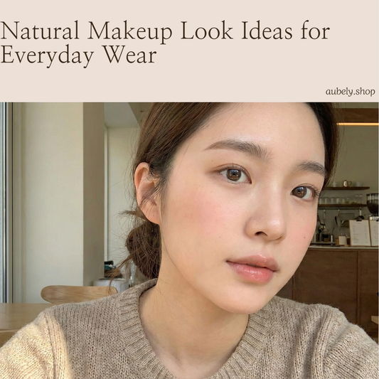 Natural Makeup Look Ideas for Everyday Wear