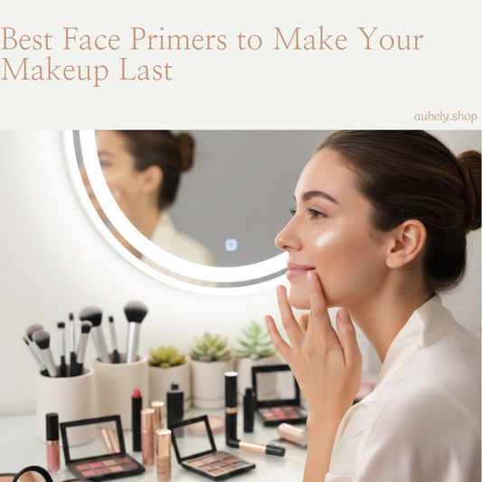 Best Face Primers to Make Your Makeup Last