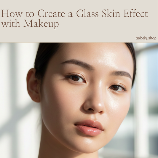 How to Create a Glass Skin Effect with Makeup