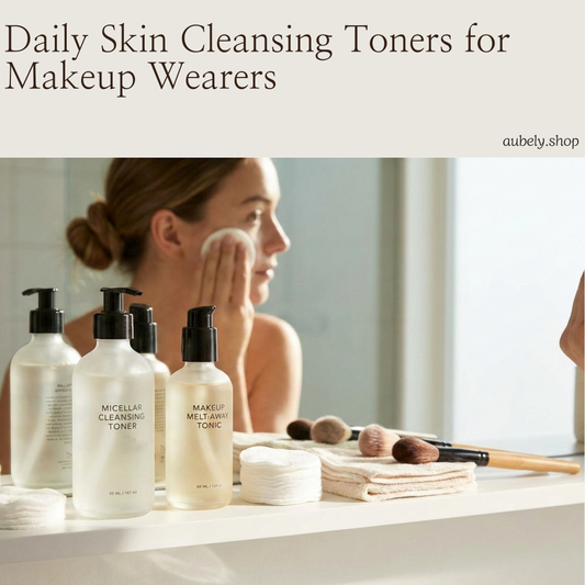 Daily Skin Cleansing Toners for Makeup Wearers